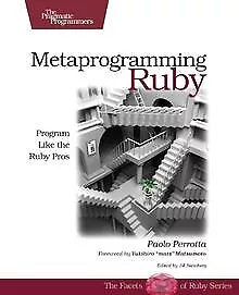 Metaprogramming Ruby: Program Like the Ruby Pros de Paolo ... | Livre | état bon