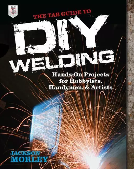 The TAB Guide to DIY Welding Book~MIG~Step-by-Step MIG Instructions~Projects~New