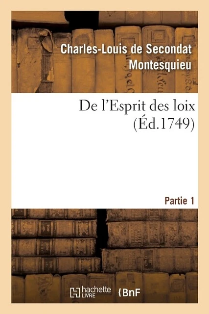 De L'esprit Des Loix Ou Du Rapport Que Les Loix Doivent Avoir Avec La Const...