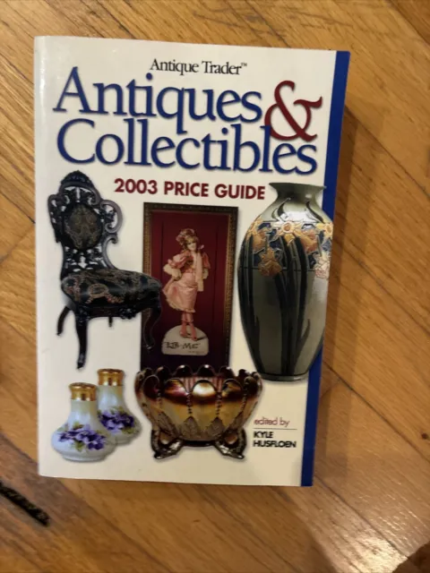 Guía de precios Antigüedades y Coleccionables 2003 Trader editada por Kyle Husfloen
