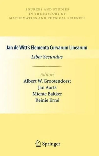 Jan de Witts Elementa Curvarum Linearum: Liber Secundus by Johan De Witt (Englis
