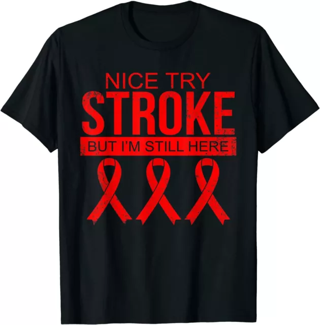 NEW LIMITED Nice Try Stroke I'm Still Here - Survivor Awareness T-Shirt