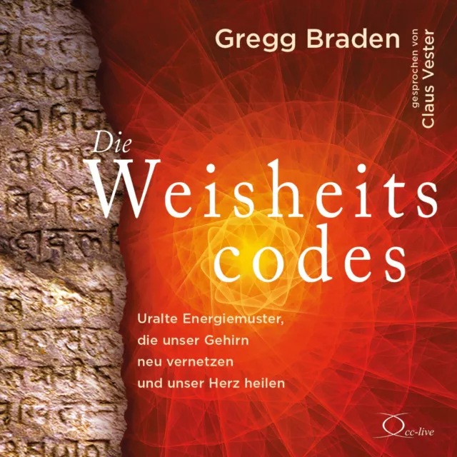 Gregg Braden: Die Weisheitscodes - Uralte Energiemuster... NEU