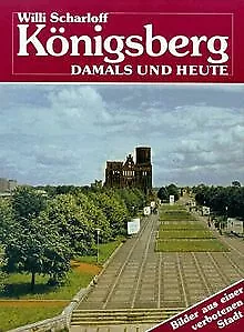 Königsberg damals und heute. Sonderausgabe. Bilder aus e... | Buch | Zustand gut