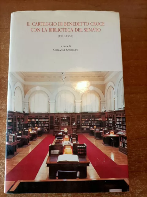 Il Carteggio Di Benedetto Croce Con La Biblioteca Del Senato (1910-1952)