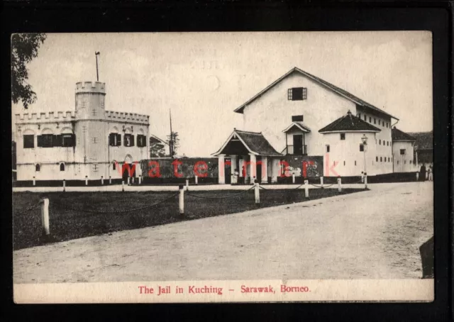 British North Borneo B.n.b. Sarawak Kuching The Jail Postcard E20C - M1286