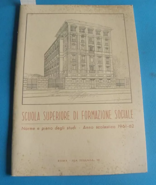 SCUOLA SUPERIORE DI FORMAZIONE SOCIALE Anno Scolastico 1961-1962 Roma 1961