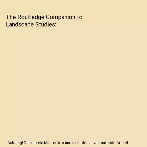 The Routledge Companion to Landscape Studies, Peter Howard
