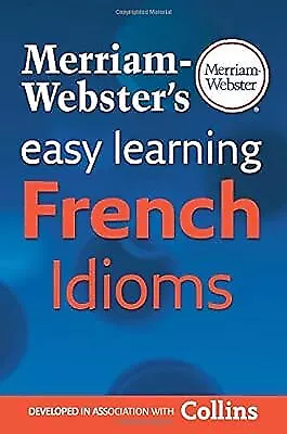 Merriam Websters Easy Learning French Idioms, Merriam-Webster, Used; Very Good B