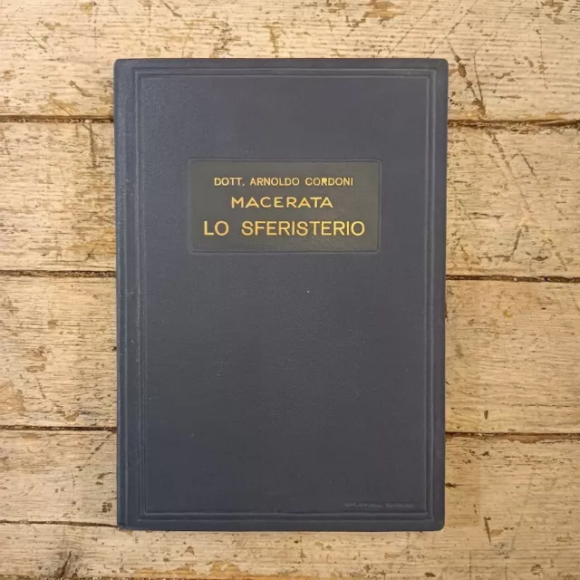 Arnoldo Cordoni, Macerata. Lo Sferisterio. Unione Tipografica Operaia, 1932