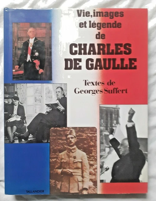 LIVING IMAGES AND legend of Charles de Gaulle by suffert ed tallandier ...