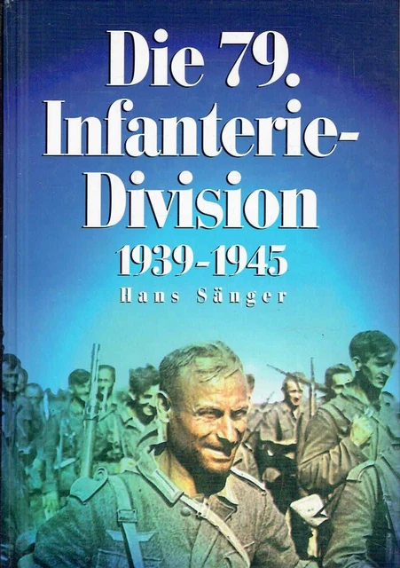 79. INFANTERIEDIVISION 1939/45 Division Chronik Weltkrieg Einsatz