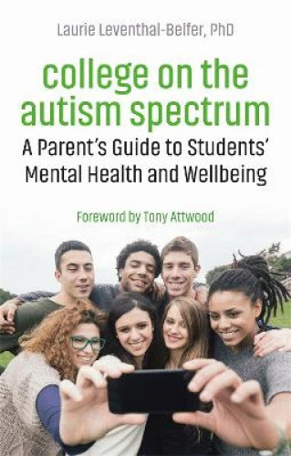 College on the Autism Spectrum: A Parent's Guide to Students' Mental Health