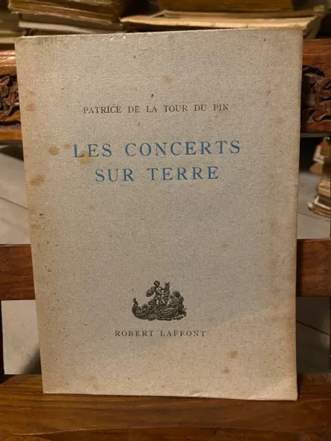 Patrice de la tour du Pin: Les concerts sur terre 1946 Robert Laffont, EO, vélin