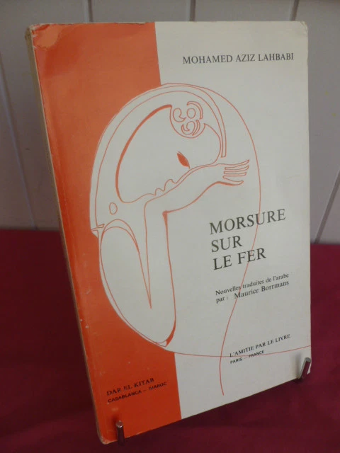 MORSURE SUR LE FER Mohamed Aziz Lahbabi Nouvelles traduites de l'Arabe