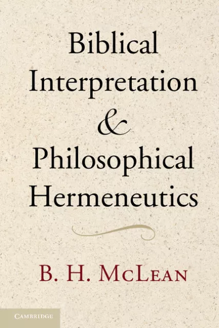 Biblical Interpretation and Philosophical Hermeneutics McLean Paperback