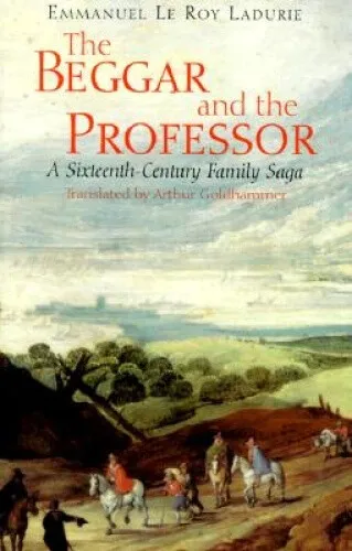 The Beggar and the Professor: A Sixteenth-Century Family Saga