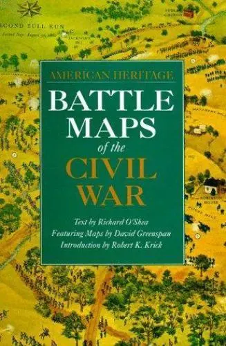 BATTLE MAPS OF the Civil War [American Heritage] [ O'Shea, Richard ...