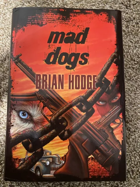 Mad Dogs by Brian Hodge, Ltd 1st ed., 1000 copies made, signed by author