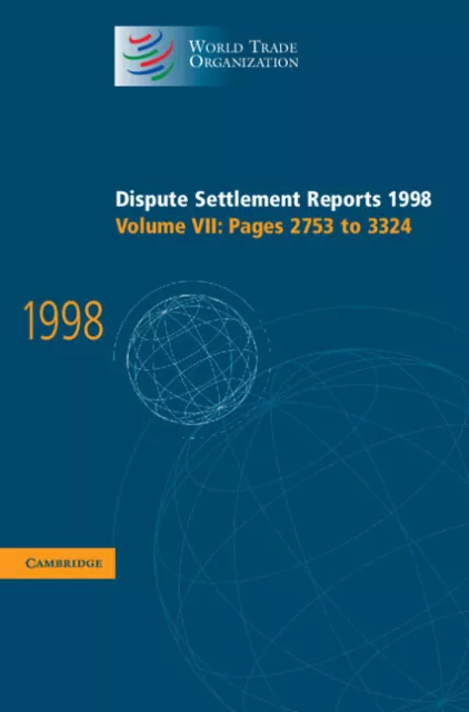 Dispute Settlement Reports 1998: Volume 7, Pages 2753-3324 World Trade Hardback