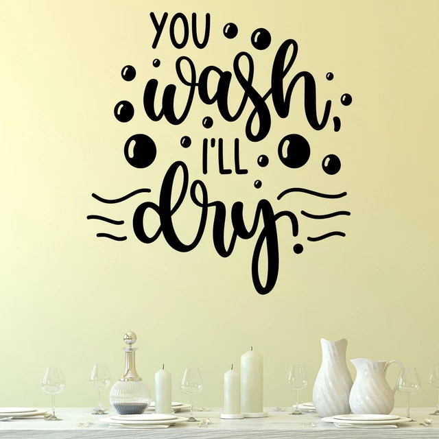 You Wash I'll Dry v2 Wall Sticker Decal Quote Kitchen Cooking Baking Family Home