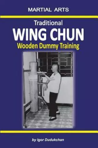 Traditional Wing Chun - Wooden Dummy Training, Brand New, Free shipping in th...