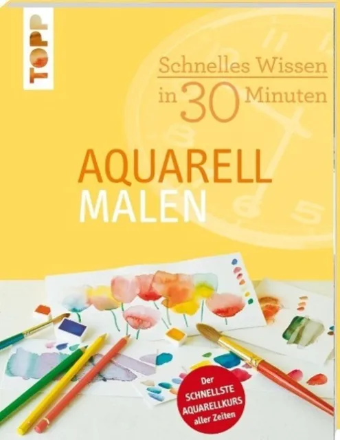 Schnelles Wissen in 30 Minuten - Aquarell malen | Monika Reiter | Deutsch | Buch