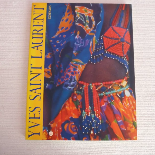 YVES SAINT-LAURENT - Exotismes. Catalogue d'exposition Musée de la Mode Marseill