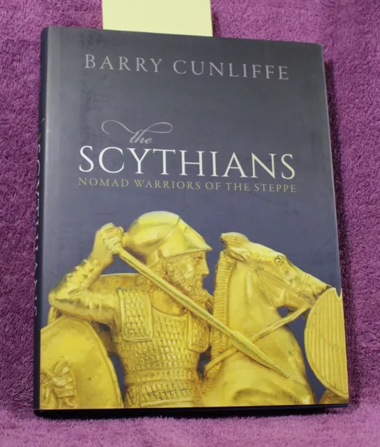 The Scythians : Nomad Warriors of the Steppe by Barry Cunliffe and Barry...