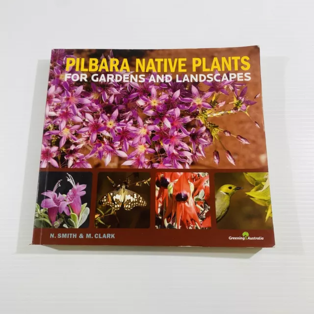 Pilbara Native Plants for Gardens & Landscapes Book Western Australia Botany WA