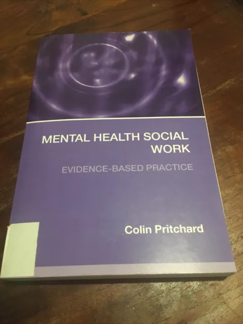 Mental Health Social Work: Evidence-Based Practice by Colin Pritchard...