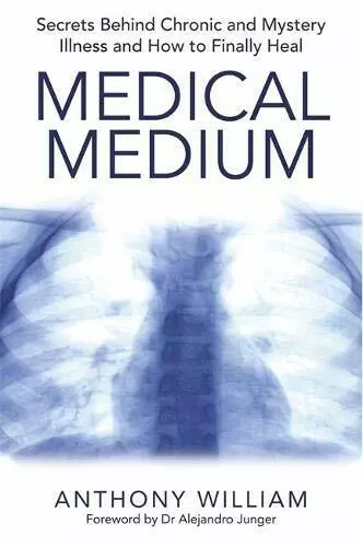 Medical Medium: Secrets Behind Chronic and Myster by William, Anthony 1781805369