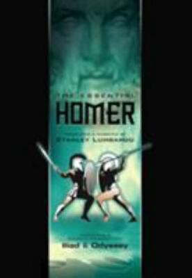 The Essential Homer : Substantial and Complete Passages from Iliad and Odyssey b