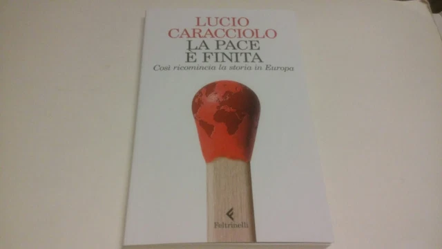LA PACE E' FINITA - CARACCIOLO LUCIO - FELTRINELLI 26g23