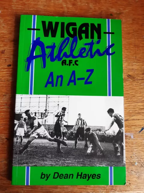 Wigan Athletic AFC: An A-Z by Hayes, Dean Paperback Book