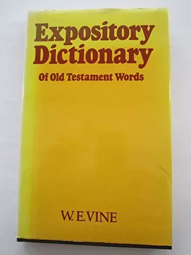 Expository Dictionary of Old Testament Words by Vine, W. E. Hardback Book The