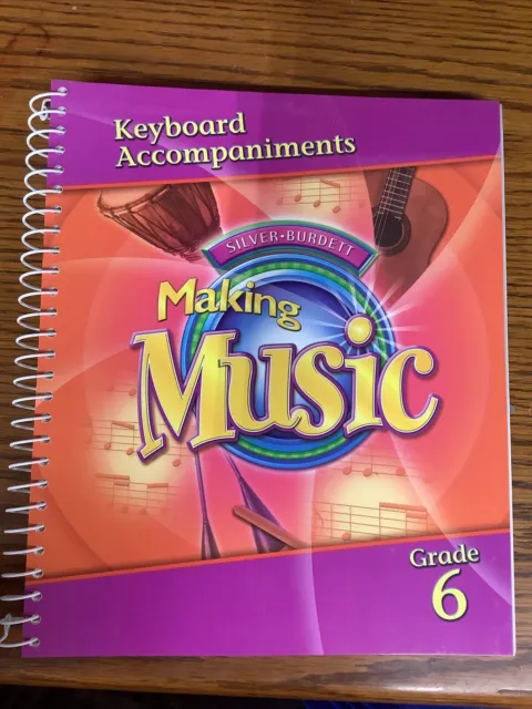 Making Music Keyboard Accompaniment Grade 6 2005 Silver Burdett Teacher Part 2