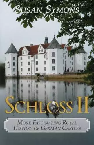 Schloss II: More Fascinating Royal History of German Castles - Paperback - GOOD