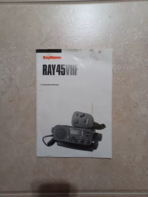 Raytheon RAY 45 VHF Radio Instruction / Owners Manual