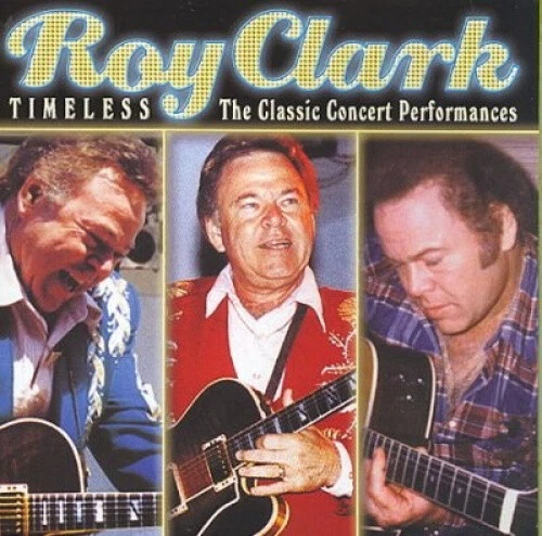 Timeless: The Classic Concert Performances by Roy Clark