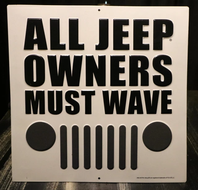 Open Road ALL JEEP OWNERS MUST WAVE 13 x 13 Embossed metal sign DISCONTINUED