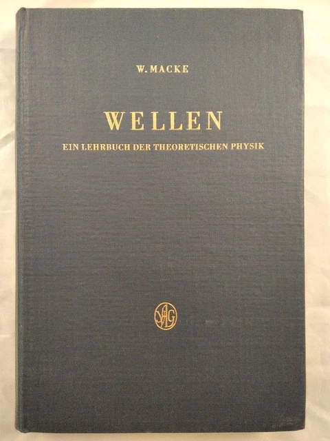 Wellen - Ein Lehrbuch der theoretischen Physik. Macke, Wilhelm: