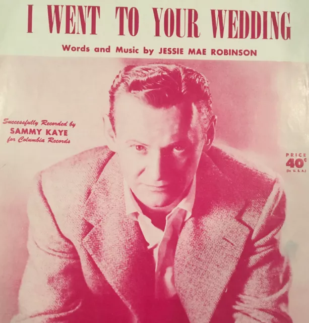 1952  “I Went To Your Wedding”  - Sheet music  - Sammy Kaye  photo cover