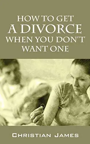 How to Get a Divorce When You Don't Want One