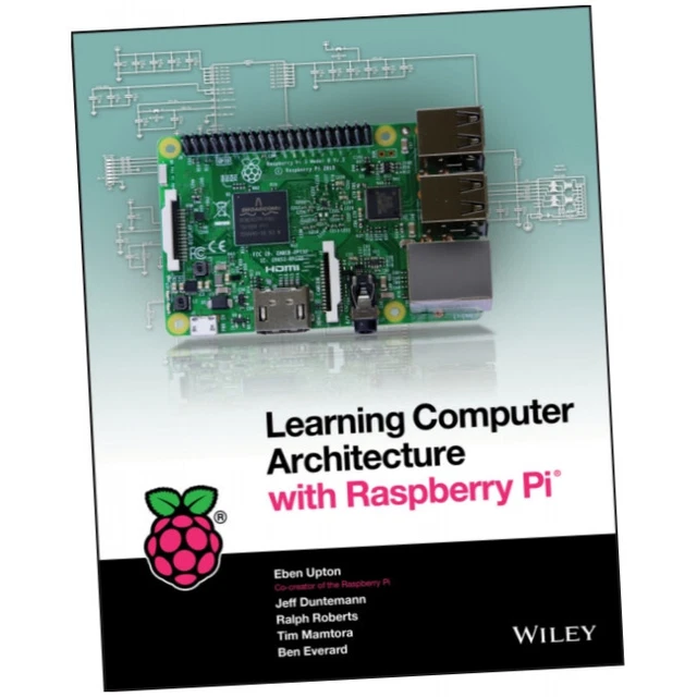 LEARNING COMPUTER ARCHITECTURE with Raspberry Pi - Eben Upton (2016 ...