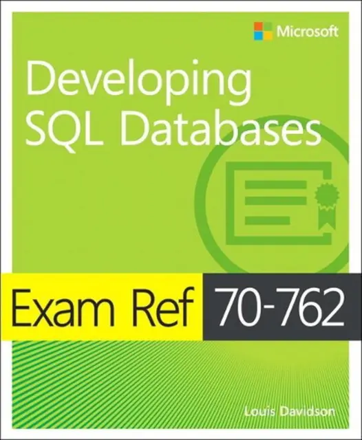Exam Ref 70-762 Developing SQL Databases by Louis Davidson (English) Paperback B