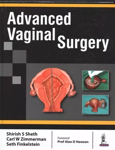 Advanced Vaginal Surgery by Shirish S Sheth 9789352700172 | Brand New