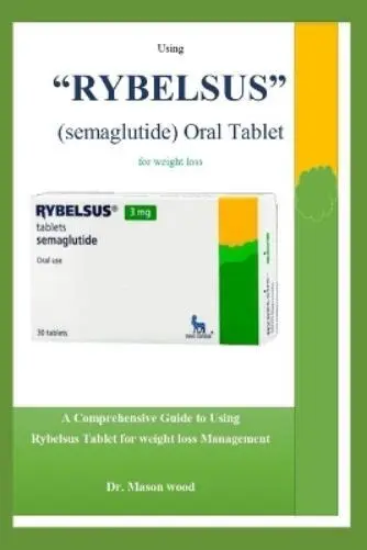 Mason Wood Using "RYBELSUS" (semaglutide) Oral Tablet for weight los (Tascabile)