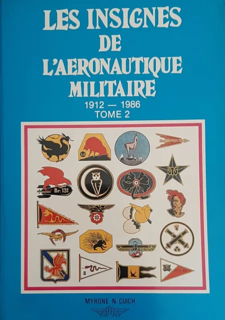 Les Insignes De L'aeronautique Militaire Tome 2 1912-1986 Cuich