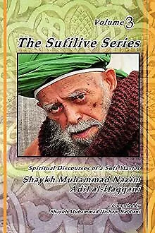 The Sufilive Series, Vol 3 von Haqqani, Shaykh Muha... | Buch | Zustand sehr gut